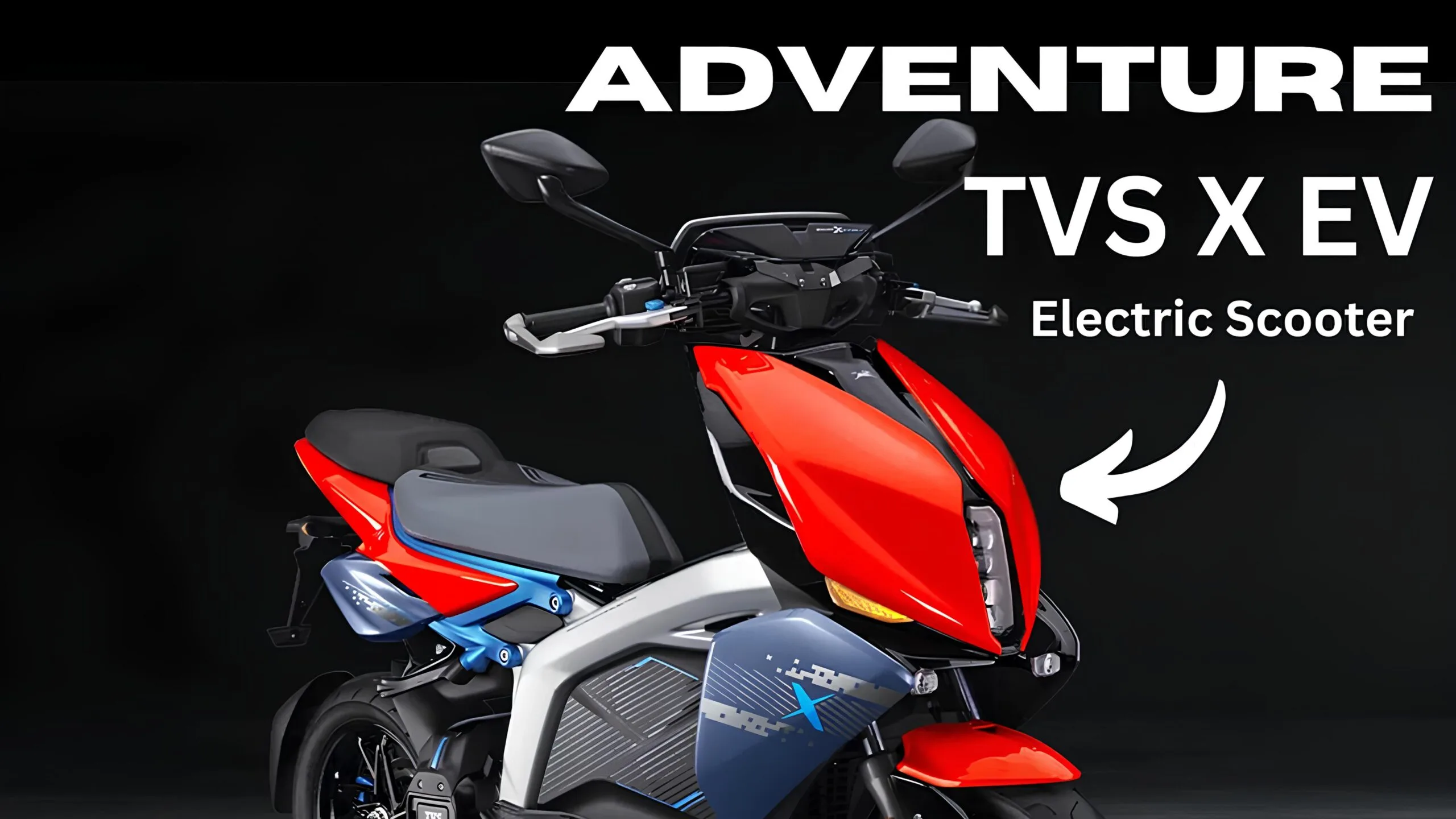 TVS X EV sporty electric scooter with 500 KM range.